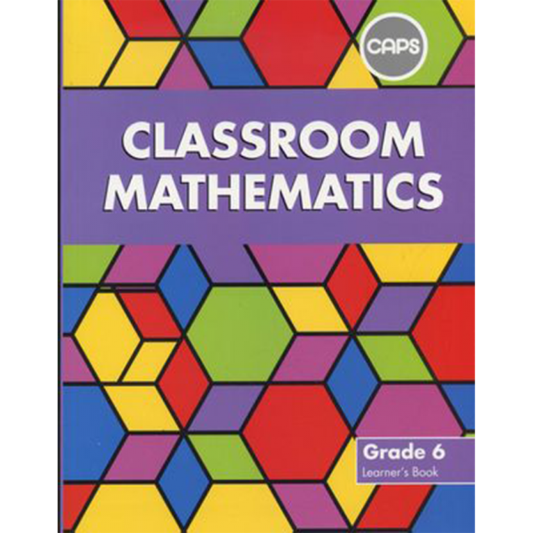 Classroom Mathematics Grade 6 Learners' Book - Play School Room CC