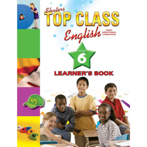 Shuters Top Class English First Additional Language Grade 6 Learner's Book