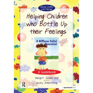 Helping Children Who Bottle Up Their Feelings A Guidebook