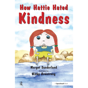 How Hattie Hated Kindness: A Story for Children Locked in Rage of Hate
