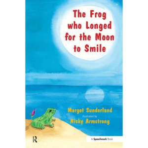 The Frog Who Longed for the Moon to Smile A Story for Children Who Yearn for Someone They Love