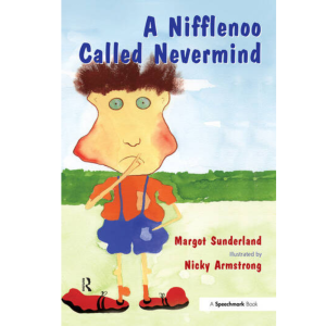 A Nifflenoo Called Nevermind A Story for Children Who Bottle Up Their Feelings