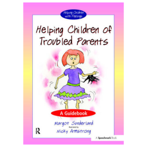 Helping Children of Troubled Parents A Guidebook