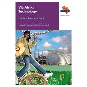 Via Afrika Technology Grade 7 Learner’s Book