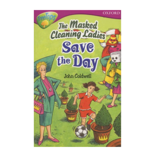 Oxford Reading Tree: Level 10: Treetops Stories: the Masked Cleaning Ladies Save the Day (END OF RANGE)