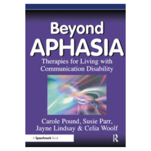 Beyond Aphasia Therapies For Living With Communication Disability