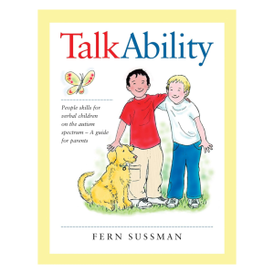TalkAbility: People Skills for Verbal Children on the Autism Spectrum - A Guide for Parents