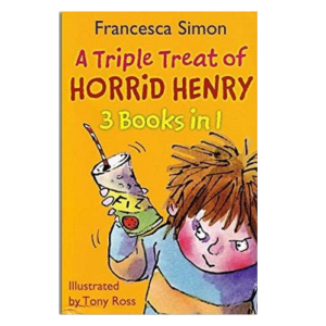 A Triple Treat of Horrid Henry: 3 Books in One