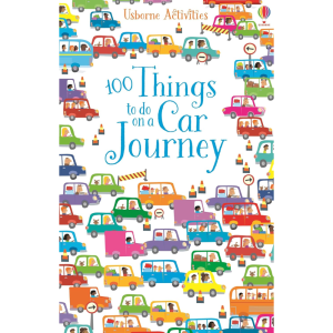 100 Things to Do on a Car Journey (Usborne Activities) (Things To Make And Do)