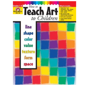 How to Teach Art to Children, Grades 1-6