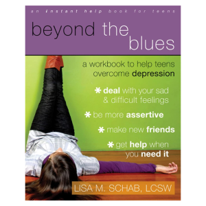 Beyond the Blues: A Workbook to Help Teens Overcome Depression