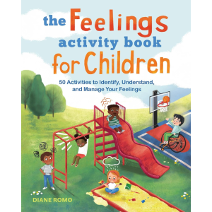 The Feelings Activity Book for Children: 50 Activities to Identify, Understand, and Manage Your Feelings