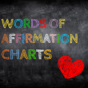 Words of Affirmation Charts