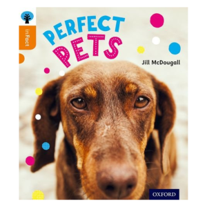 Oxford Reading Tree inFact: Level 6: Perfect Pets (END OF RANGE)