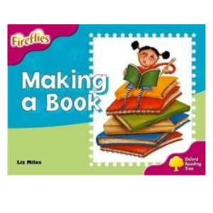 Oxford Reading Tree: Stage 10: Fireflies: the Making of a Book (END OF RANGE)