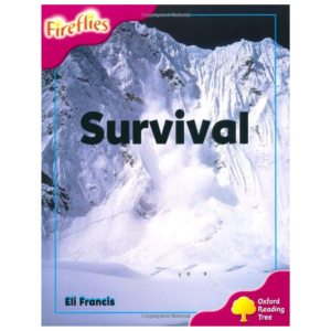 Oxford Reading Tree: Stage 10: Fireflies Survival (END OF RANGE)