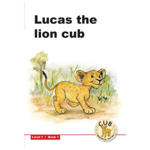 Cub Reading Scheme - Level 1 - Book 4 - Lucas the Lion Cub