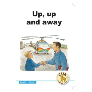Cub Reading Scheme - Level 7 - Book 1 - Up, up and away