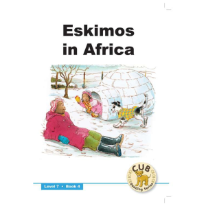 Cub Reading Scheme - Level 7 - Book 4 - Eskimos in Africa