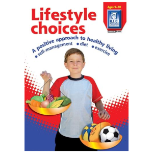 Lifestyle Choices – A positive approach to healthy living – Ages 9–10